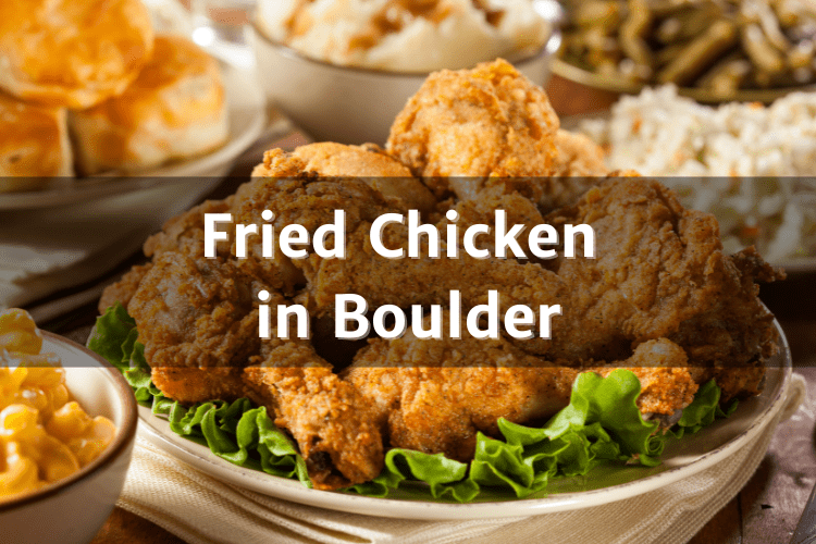 Clucking Good: The Quest for the Best Fried Chicken in Boulder, Colorado